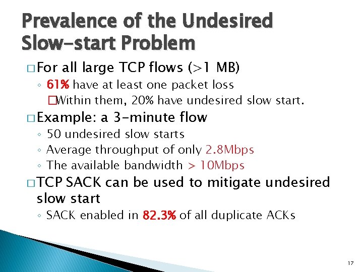 Prevalence of the Undesired Slow-start Problem � For all large TCP flows (>1 MB)