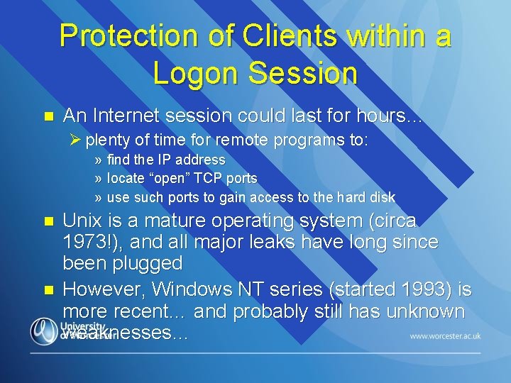 Protection of Clients within a Logon Session n An Internet session could last for