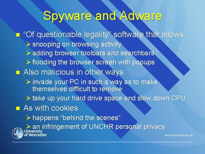 Spyware and Adware n “Of questionable legality” software that allows: Ø snooping on browsing