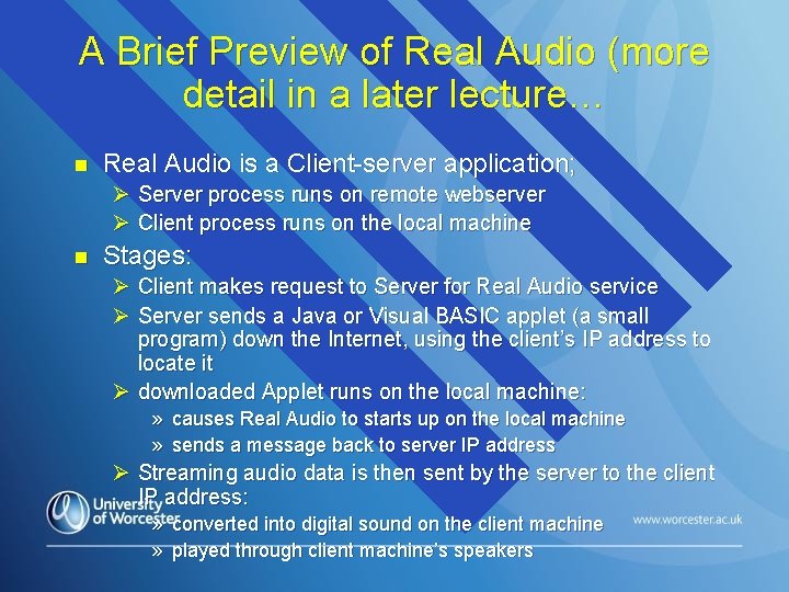 A Brief Preview of Real Audio (more detail in a later lecture… n Real
