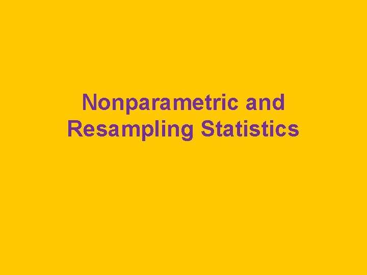 Nonparametric and Resampling Statistics 