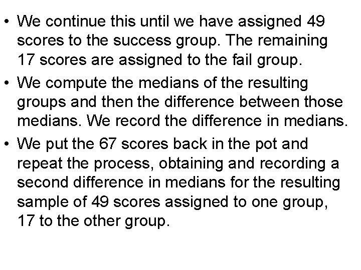  • We continue this until we have assigned 49 scores to the success