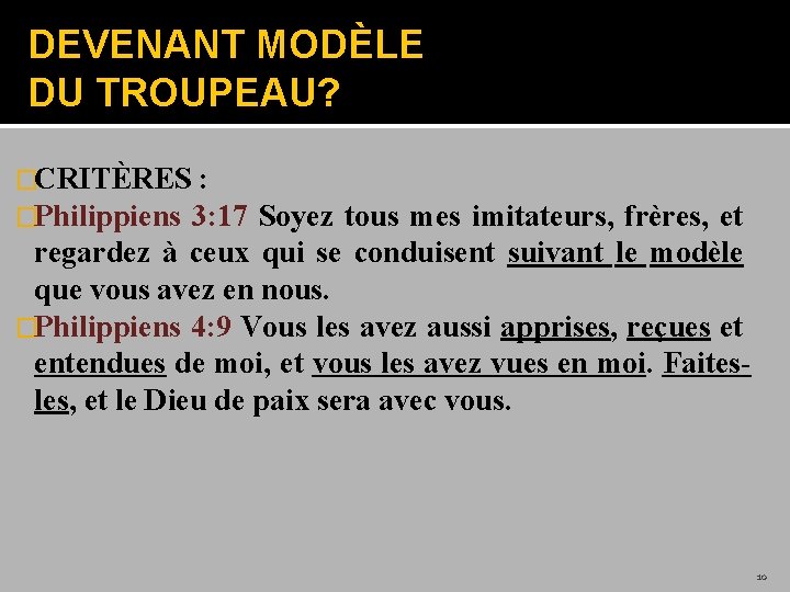 DEVENANT MODÈLE DU TROUPEAU? �CRITÈRES : �Philippiens 3: 17 Soyez tous mes imitateurs, frères,