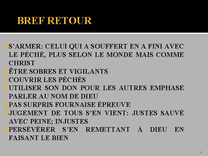 BREF RETOUR �S’ARMER: CELUI QUI A SOUFFERT EN A FINI AVEC LE PÉCHÉ, PLUS