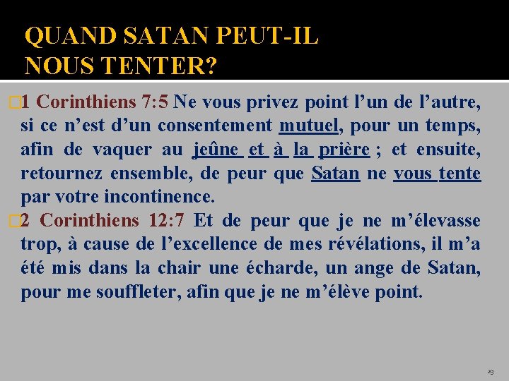 QUAND SATAN PEUT-IL NOUS TENTER? � 1 Corinthiens 7: 5 Ne vous privez point