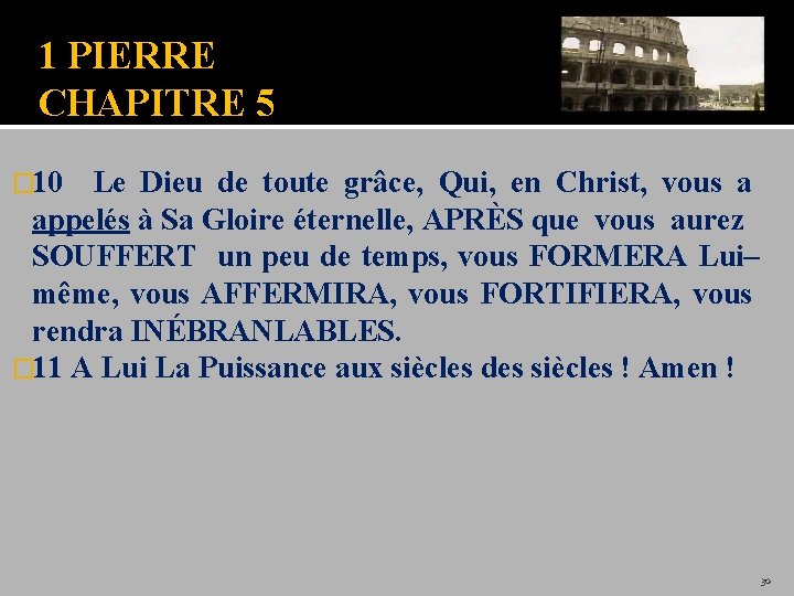 1 PIERRE CHAPITRE 5 � 10 Le Dieu de toute grâce, Qui, en Christ,