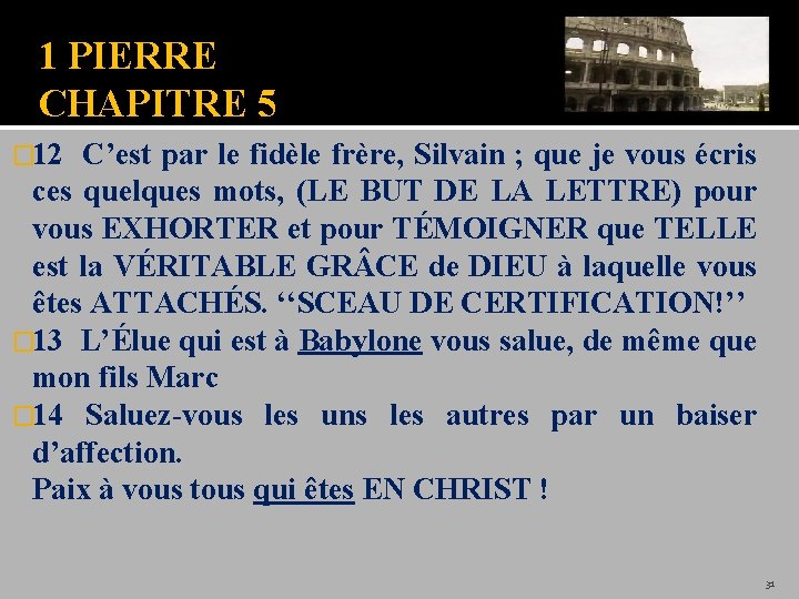 1 PIERRE CHAPITRE 5 � 12 C’est par le fidèle frère, Silvain ; que