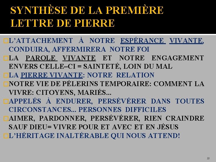 SYNTHÈSE DE LA PREMIÈRE LETTRE DE PIERRE �L’ATTACHEMENT À NOTRE ESPÉRANCE VIVANTE, CONDUIRA, AFFERMIRERA