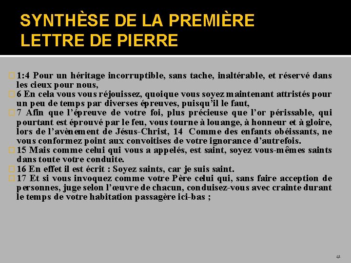 SYNTHÈSE DE LA PREMIÈRE LETTRE DE PIERRE � 1: 4 Pour un héritage incorruptible,