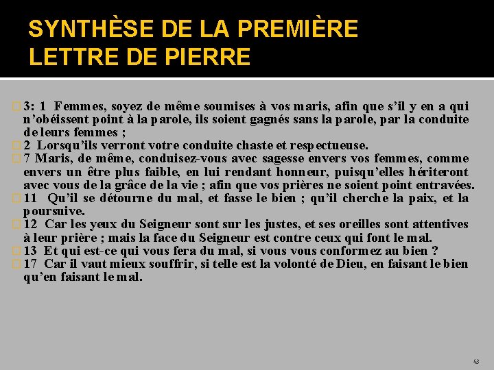 SYNTHÈSE DE LA PREMIÈRE LETTRE DE PIERRE � 3: 1 Femmes, soyez de même