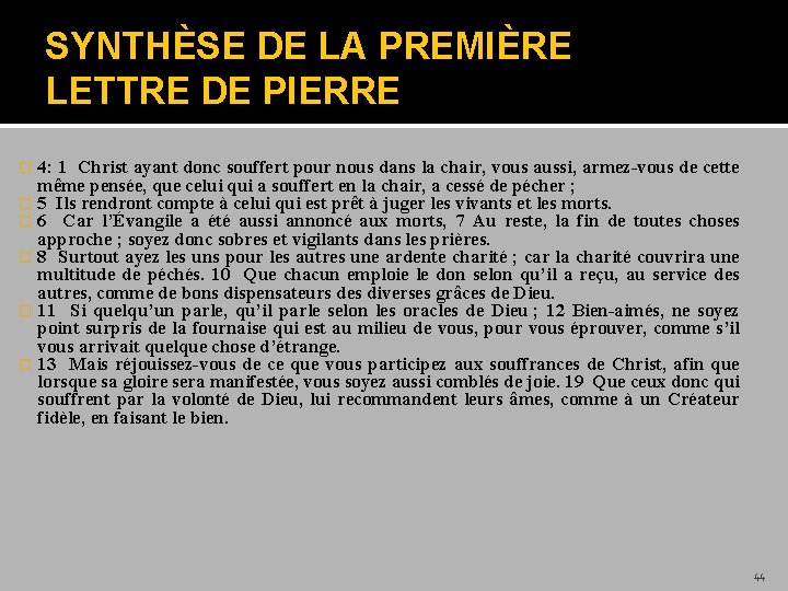 SYNTHÈSE DE LA PREMIÈRE LETTRE DE PIERRE 4: 1 Christ ayant donc souffert pour