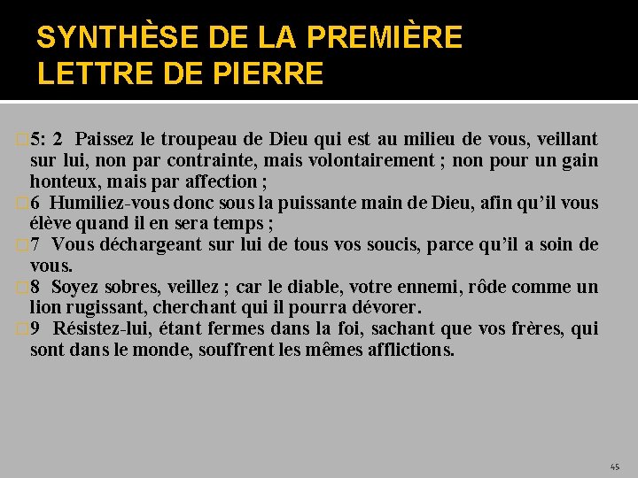 SYNTHÈSE DE LA PREMIÈRE LETTRE DE PIERRE � 5: 2 Paissez le troupeau de