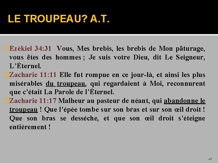 LE TROUPEAU? A. T. �Ezékiel 34: 31 Vous, Mes brebis, les brebis de Mon