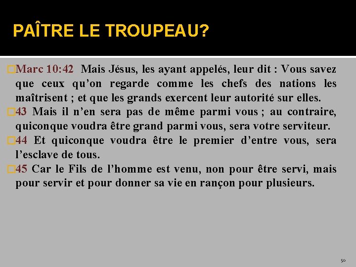 PAÎTRE LE TROUPEAU? �Marc 10: 42 Mais Jésus, les ayant appelés, leur dit :