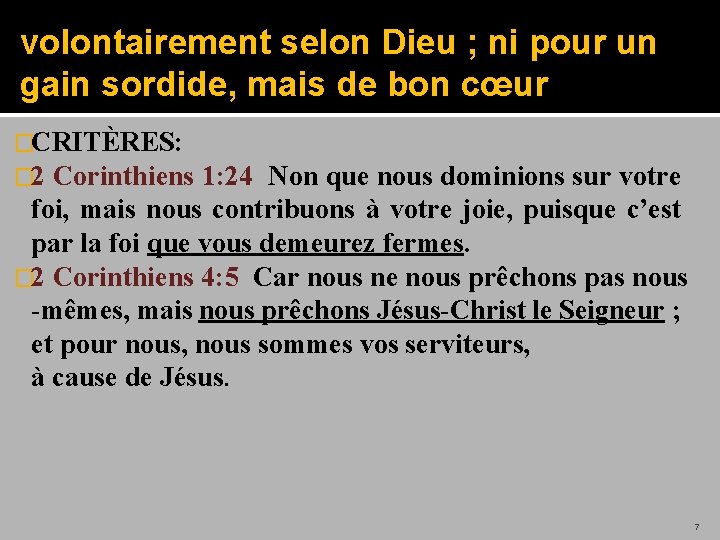 volontairement selon Dieu ; ni pour un gain sordide, mais de bon cœur �CRITÈRES: