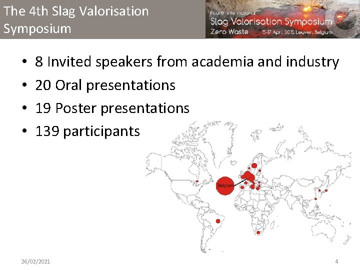The 4 th Slag Valorisation Symposium • • 8 Invited speakers from academia and