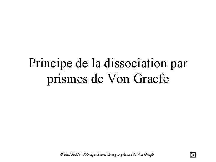 Principe de la dissociation par prismes de Von Graefe Paul JEAN Principe dissociation par