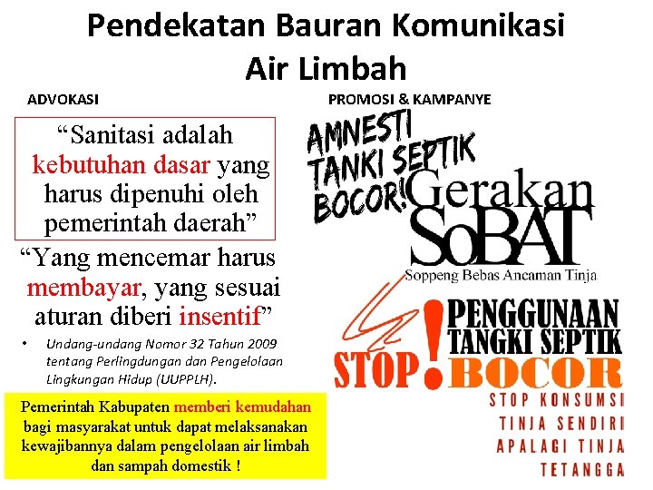 Pendekatan Bauran Komunikasi Air Limbah ADVOKASI “Sanitasi adalah kebutuhan dasar yang harus dipenuhi oleh