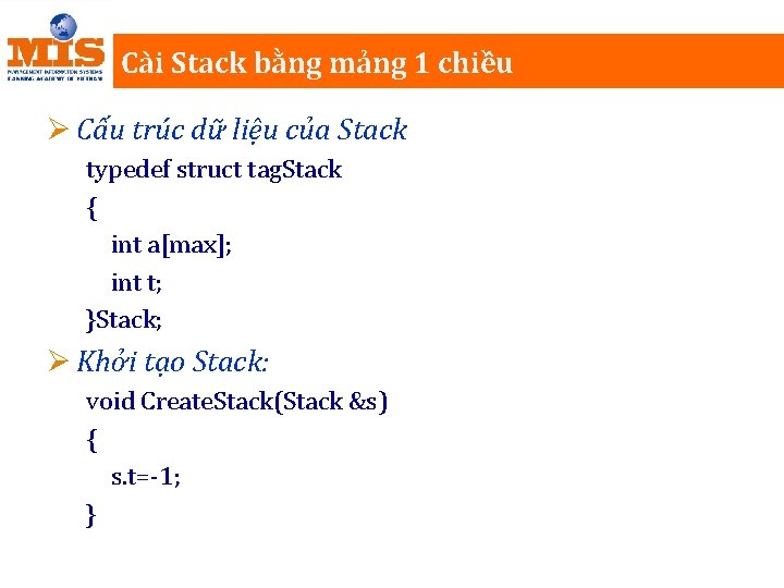 Cài Stack bằng mảng 1 chiều Ø Cấu trúc dữ liệu của Stack typedef