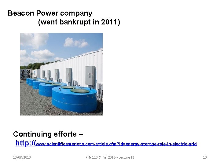 Beacon Power company (went bankrupt in 2011) Continuing efforts – http: //www. scientificamerican. com/article. Beacon Power company (went bankrupt in 2011) Continuing efforts – http: //www. scientificamerican. com/article.