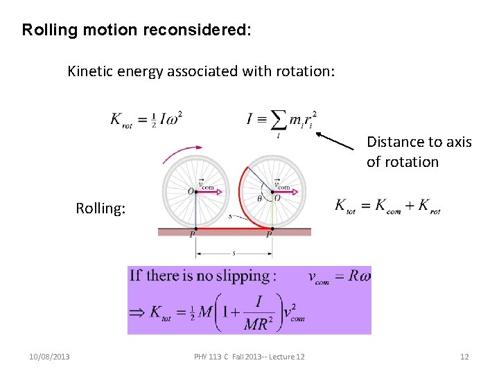 Rolling motion reconsidered: Kinetic energy associated with rotation: Distance to axis of rotation Rolling: Rolling motion reconsidered: Kinetic energy associated with rotation: Distance to axis of rotation Rolling: