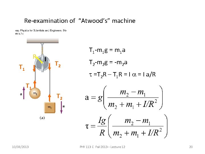 Re-examination of “Atwood’s” machine R T 1 -m 1 g = m 1 a Re-examination of “Atwood’s” machine R T 1 -m 1 g = m 1 a