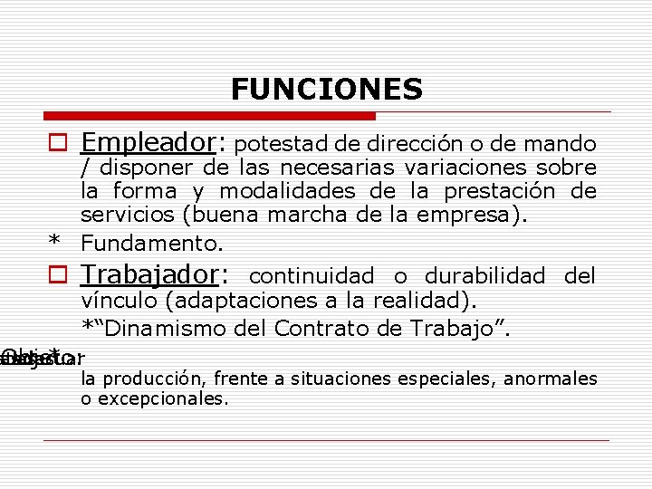 FUNCIONES o Empleador: potestad de dirección o de mando / disponer de las necesarias