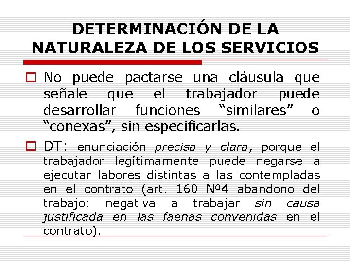 DETERMINACIÓN DE LA NATURALEZA DE LOS SERVICIOS o No puede pactarse una cláusula que