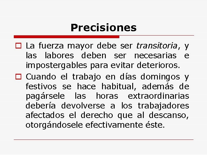 Precisiones o La fuerza mayor debe ser transitoria, y las labores deben ser necesarias