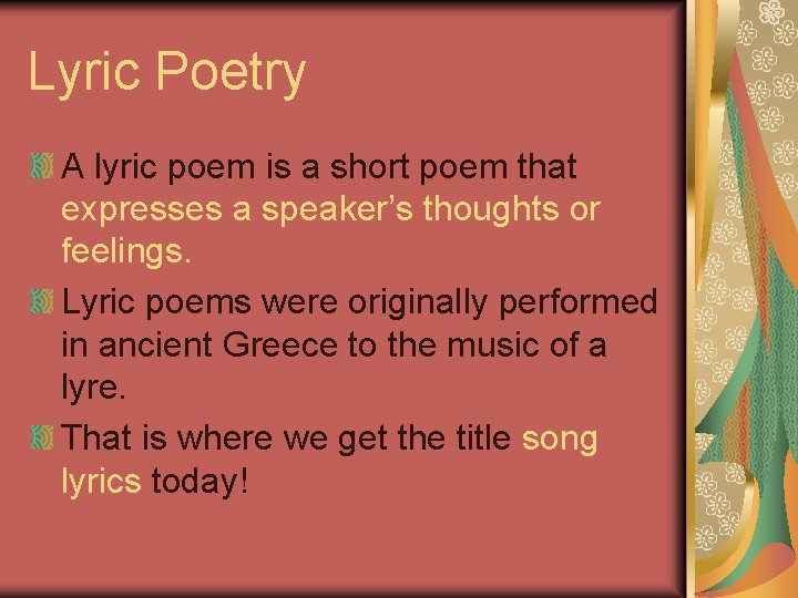 Lyric Poetry A lyric poem is a short poem that expresses a speaker’s thoughts