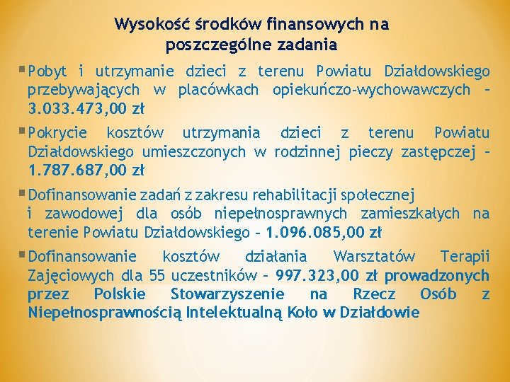 Wysokość środków finansowych na poszczególne zadania § Pobyt i utrzymanie dzieci z terenu Powiatu