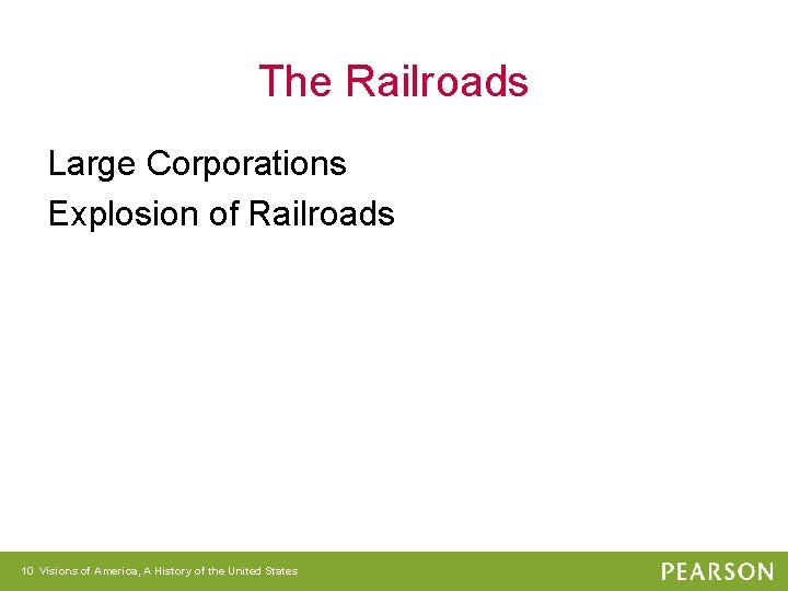 The Railroads Large Corporations Explosion of Railroads 10 Visions of America, A History of