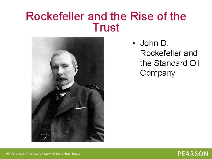 Rockefeller and the Rise of the Trust • John D. Rockefeller and the Standard