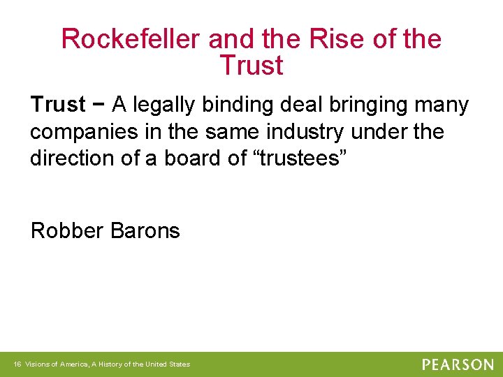 Rockefeller and the Rise of the Trust − A legally binding deal bringing many