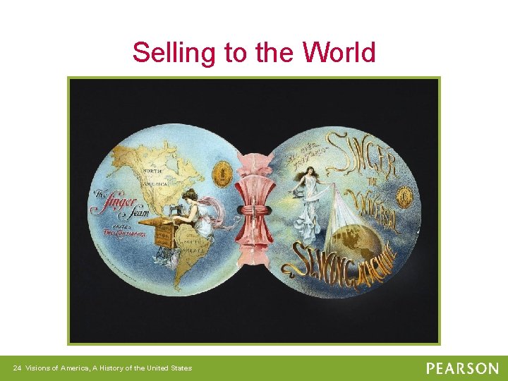 Selling to the World 24 Visions of America, A History of the United States
