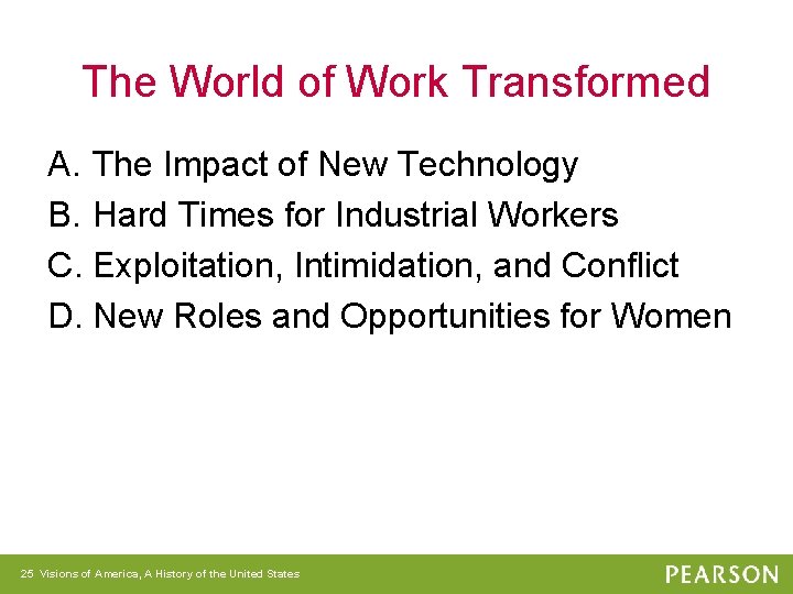 The World of Work Transformed A. The Impact of New Technology B. Hard Times