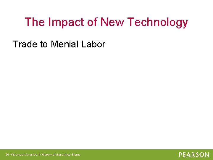 The Impact of New Technology Trade to Menial Labor 26 Visions of America, A