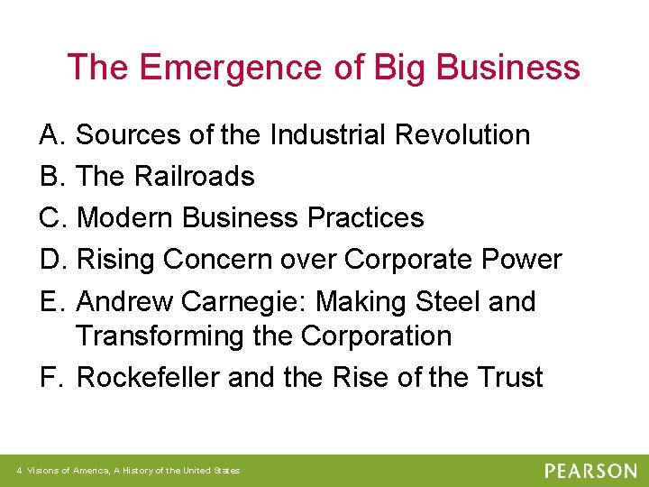 The Emergence of Big Business A. Sources of the Industrial Revolution B. The Railroads
