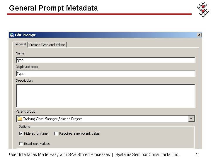 General Prompt Metadata User Interfaces Made Easy with SAS Stored Processes | Systems Seminar