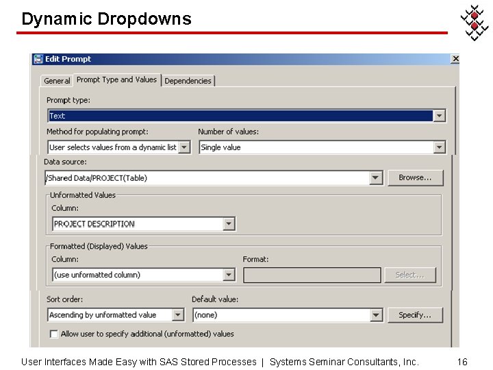 Dynamic Dropdowns User Interfaces Made Easy with SAS Stored Processes | Systems Seminar Consultants,