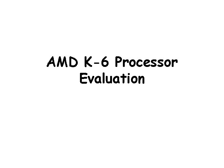 AMD K-6 Processor Evaluation 