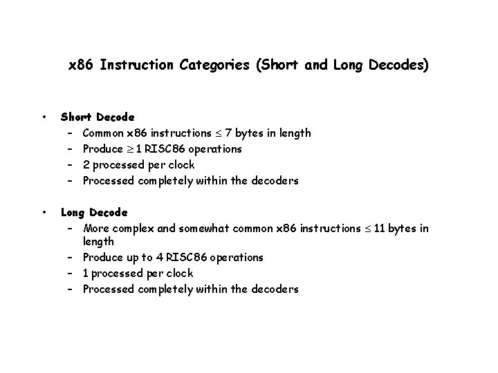 x 86 Instruction Categories (Short and Long Decodes) • Short Decode – Common x