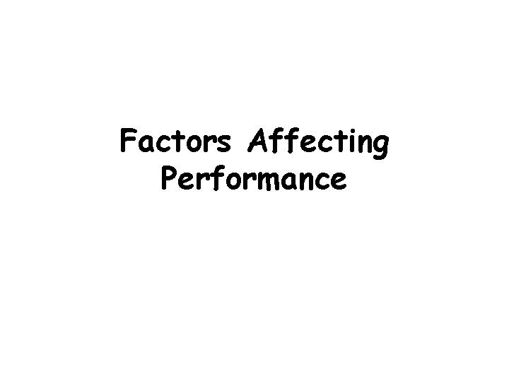 Factors Affecting Performance 