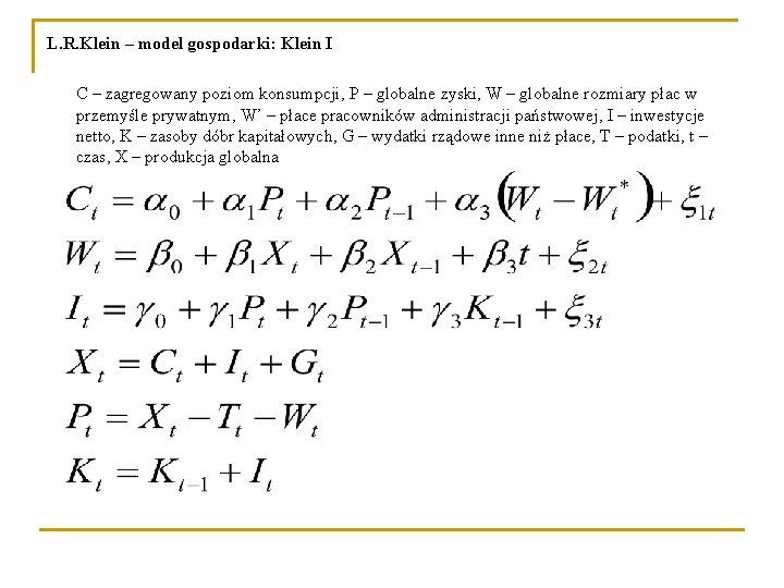 L. R. Klein – model gospodarki: Klein I C – zagregowany poziom konsumpcji, P