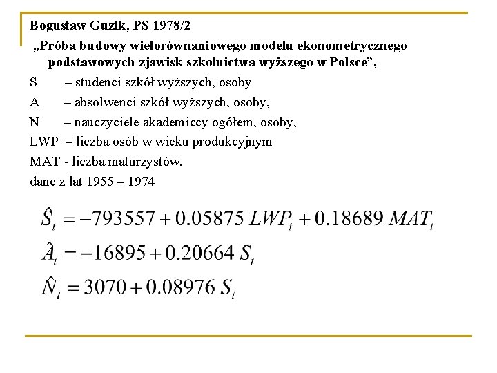 Bogusław Guzik, PS 1978/2 „Próba budowy wielorównaniowego modelu ekonometrycznego podstawowych zjawisk szkolnictwa wyższego w