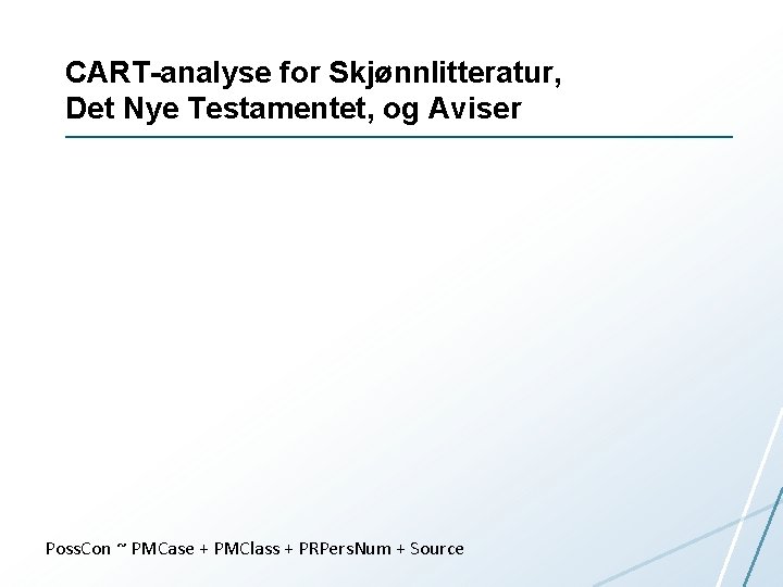 CART-analyse for Skjønnlitteratur, Det Nye Testamentet, og Aviser Poss. Con ~ PMCase + PMClass