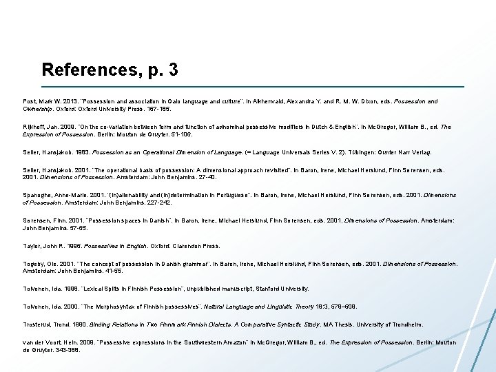 References, p. 3 Post, Mark W. 2013. “Possession and association in Galo language and