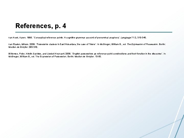 References, p. 4 van Hoek, Karen. 1995. “Conceptual reference points: A cognitive grammar account