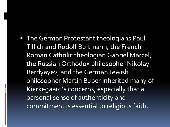  The German Protestant theologians Paul Tillich and Rudolf Bultmann, the French Roman Catholic
