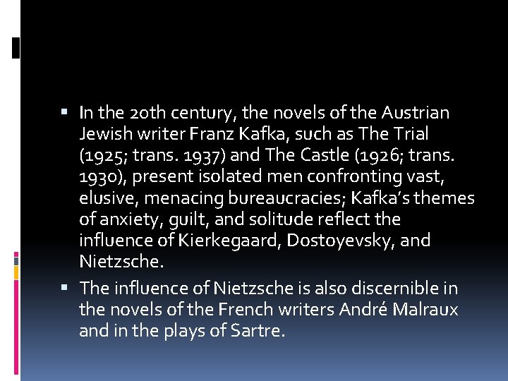  In the 20 th century, the novels of the Austrian Jewish writer Franz